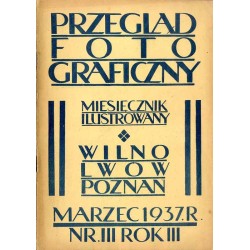 Przegląd Fotograficzny. Miesięcznik ilustrowany. Organ Fotoklubu Wileńskiego i Lwowskiego Towarzystwa Fotograficznego. R. 3 (193