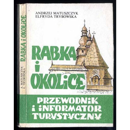 Rabka i okolice. Przewodnik i informator turystyczny