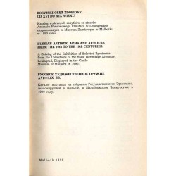 Rosyjski oręż zdobiony od XVI do XIX wieku. Katalog wybranych zabytków ze zbiorów Arsenału Państwowego Ermitażu w Leningradzie e