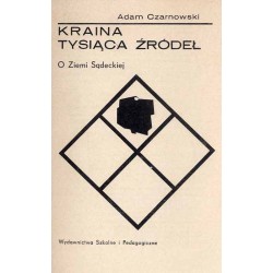 Kraina tysiąca źródeł. O Ziemi Sądeckiej
