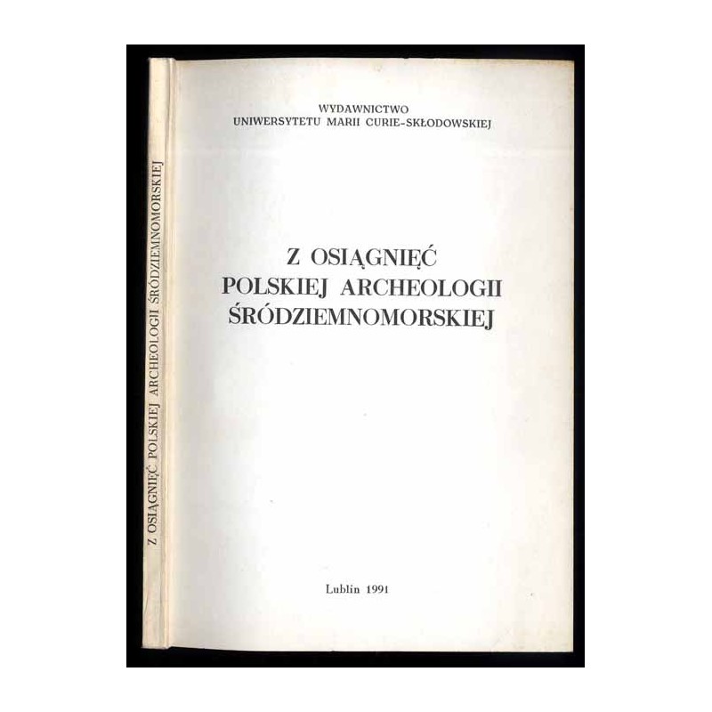 Z osiągnięć polskiej archeologii śródziemnomorskiej (materiały z konferencji). [Lublin 3-5 V 1988 r.]