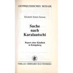 Suche nach Karalautschi. Report einer Kindheit in Königsberg
