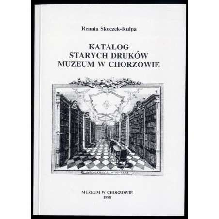 Katalog starych druków Muzeum w Chorzowie