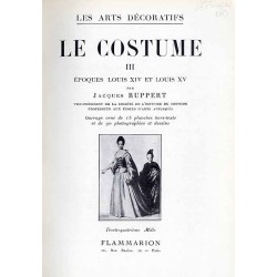 Les arts décoratifs. Le Costume. III: Epoques Louis XIV et Louis XV