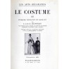 Les arts décoratifs. Le Costume. III: Epoques Louis XIV et Louis XV