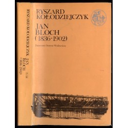 Jan Bloch (1836-1902). Szkic do portretu "króla polskich kolei"