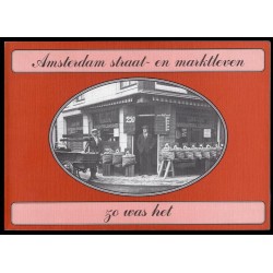 Amsterdam straat - en marktleven zo was het