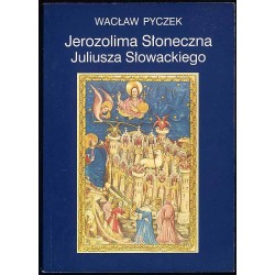 Jerozolima Słoneczna Juliusza Słowackiego