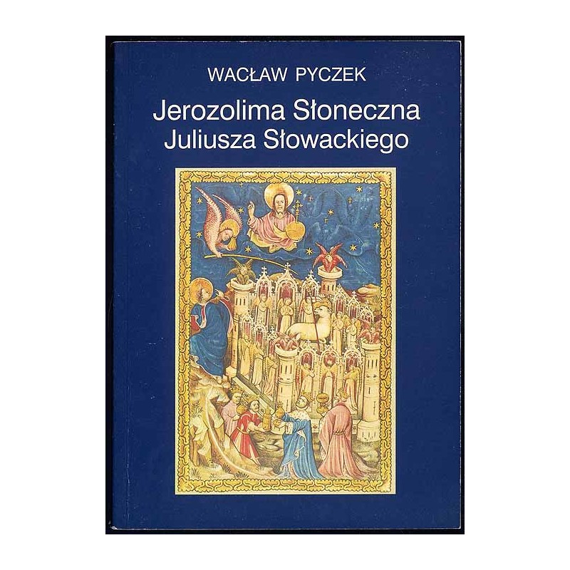Jerozolima Słoneczna Juliusza Słowackiego