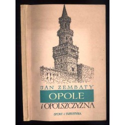 Opole i Opolszczyzna. Monografia krajoznawcza