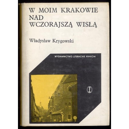 W moim Krakowie nad wczorajszą Wisłą
