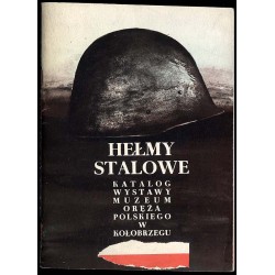 Hełmy stalowe. Katalog wystawy, Kołobrzeg 1975