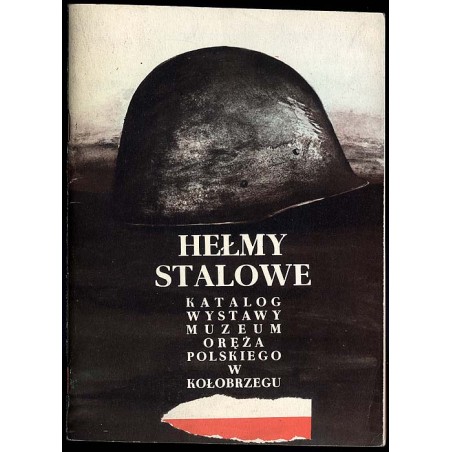 Hełmy stalowe. Katalog wystawy, Kołobrzeg 1975