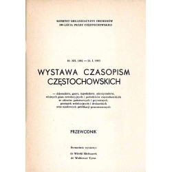 Wystawa czasopism częstochowskich. Dzienników, gazet, tygodników, miesięczników, ulotnych pism rewolucyjnych i periodyków często