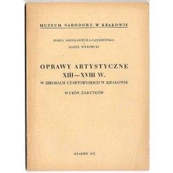 Oprawy artystyczne XIII-XVIII w. w Zbiorach Czartoryskich w Krakowie. Wybór zabytków
