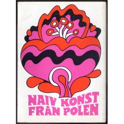 Naiv konst från Polen. Norrköpings Museum 28.9-2.11 1969, Varbergs Museum November 1969, Södertälje konsthall 6.12 1969-7.1.1970