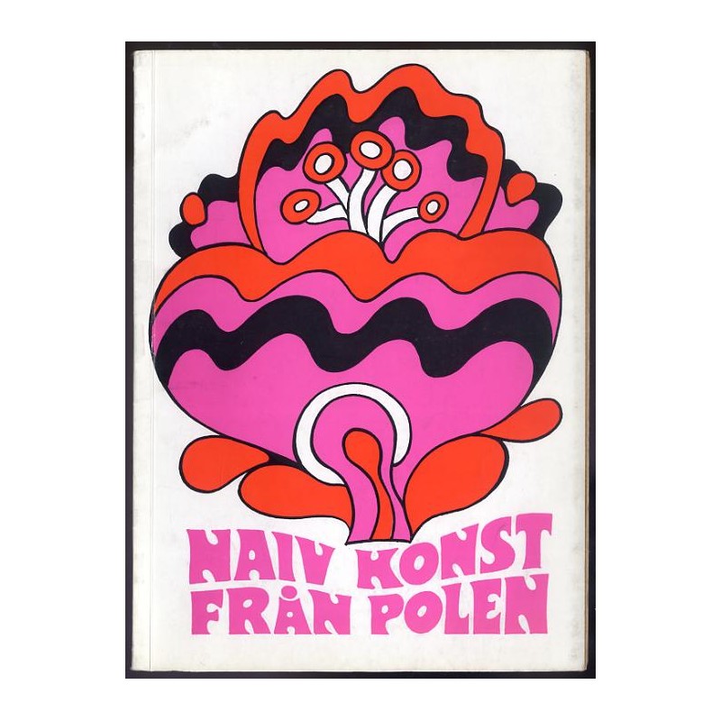 Naiv konst från Polen. Norrköpings Museum 28.9-2.11 1969, Varbergs Museum November 1969, Södertälje konsthall 6.12 1969-7.1.1970