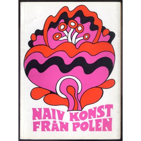 Naiv konst från Polen. Norrköpings Museum 28.9-2.11 1969, Varbergs Museum November 1969, Södertälje konsthall 6.12 1969-7.1.1970