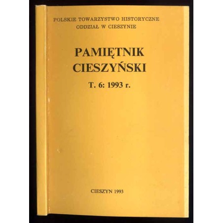 Pamiętnik Cieszyński. T.6: 1993