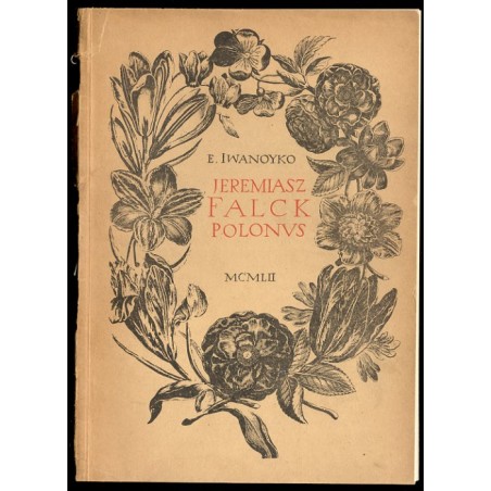 Jeremiasz Falck Polonus. Ze studiów nad grafiką polską XVII w