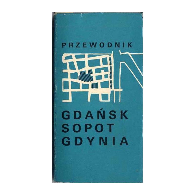 Gdańsk, Sopot, Gdynia. Przewodnik