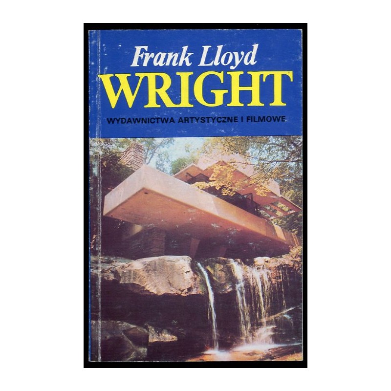Frank Lloyd Wright - architektura i przestrzeń