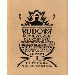 Budowa pomieszczeń dla Korpusu Ochrony Pogranicza i domów dla urzędników państwowych w województwach wschodnich. Z.2