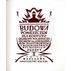 Budowa pomieszczeń dla Korpusu Ochrony Pogranicza i domów dla urzędników państwowych w województwach wschodnich. Z.2