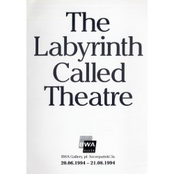The Labyrinth Called Theatre. BWA Kraków Gallery, 20.06.1994 - 21.08.1994