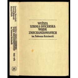 Wyższa Szkoła Wojsk Zmechanizowanych im. Tadeusza Kościuszki 1943-1983