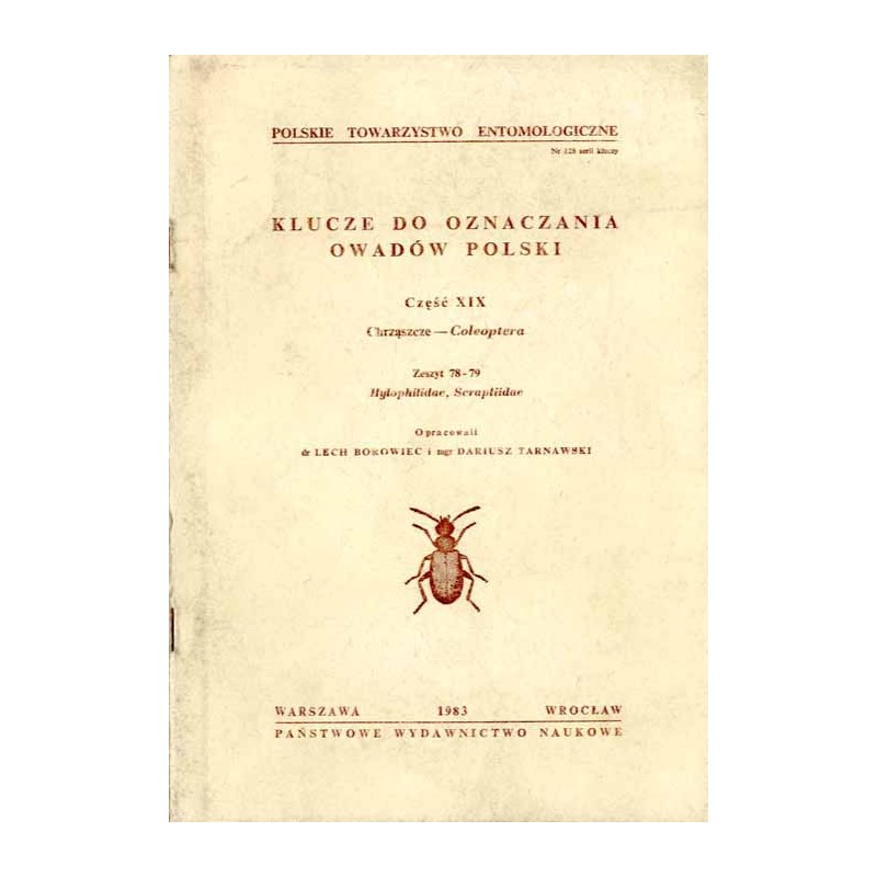 Klucze do oznaczania owadów Polski. Cz.19: Chrząszcze - Coleoptera. Z.78-79: Hylophilidae, Scraptiidae