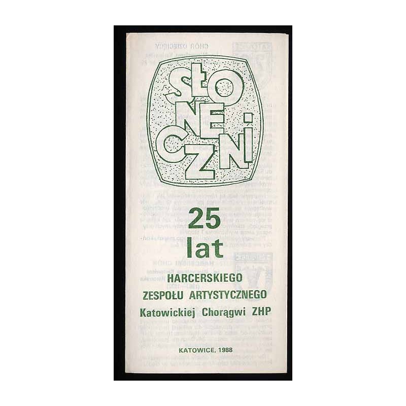 Słoneczni. 25 lat Harcerskiego Zespołu Artystycznego Katowickiej Chorągwi ZHP