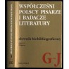 Współcześni polscy pisarze i badacze literatury. Słownik biobibliograficzny. T.3: G-J