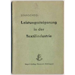 Leistungssteigerung in der Textilindustrie. Arbeitsstudien. Arbeitsvorbereitung. Betriebsrechnung