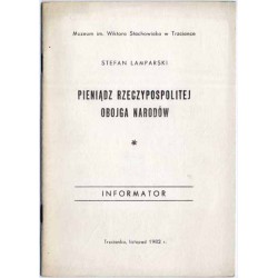 Pieniądz Rzeczypospolitej Obojga Narodów. Informator [wystawy, 10 październik 1982 r. - 15 styczeń 1983 r.]