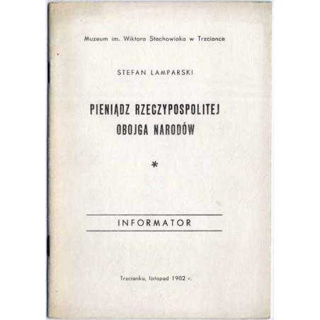 Pieniądz Rzeczypospolitej Obojga Narodów. Informator [wystawy, 10 październik 1982 r. - 15 styczeń 1983 r.]