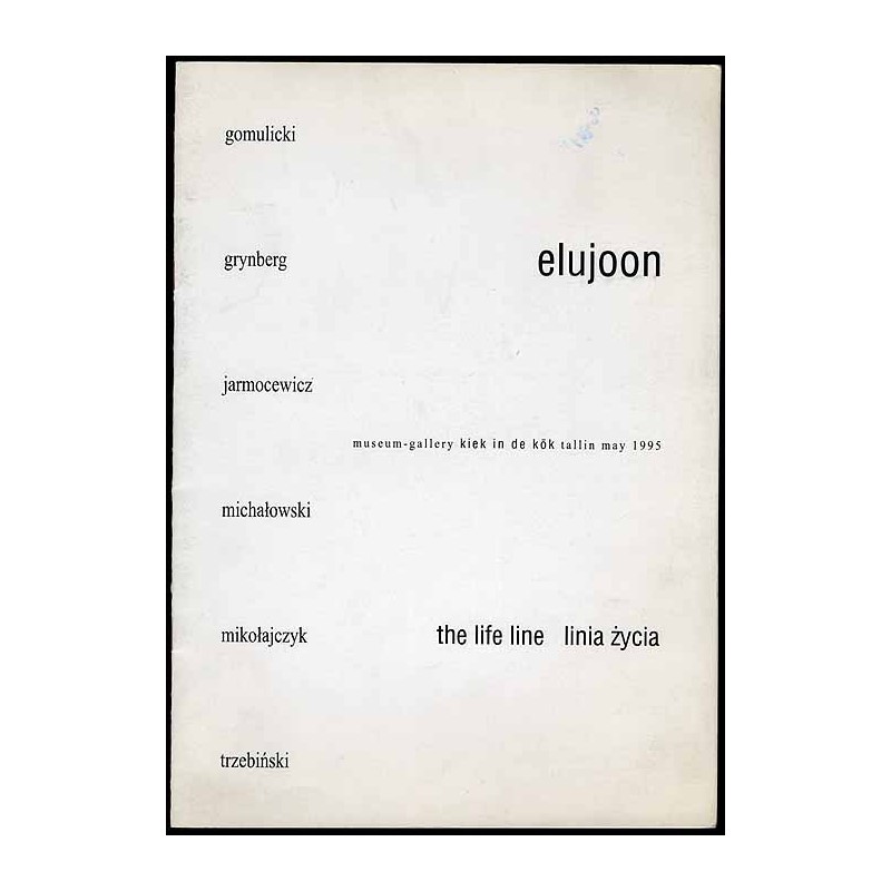 Elujoon. museum-gallery kiek in de kök tallin may 1995. the life line. linia życia