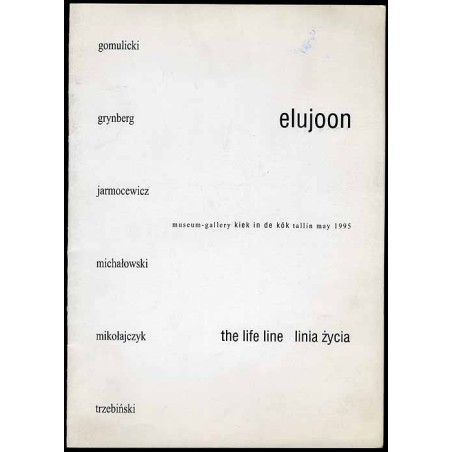 Elujoon. museum-gallery kiek in de kök tallin may 1995. the life line. linia życia