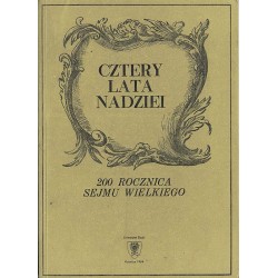 Cztery lata nadziei. 200 rocznica Sejmu Wielkiego