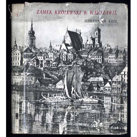 Zamek Królewski w Warszawie. Od końca XIII wieku do roku 1944