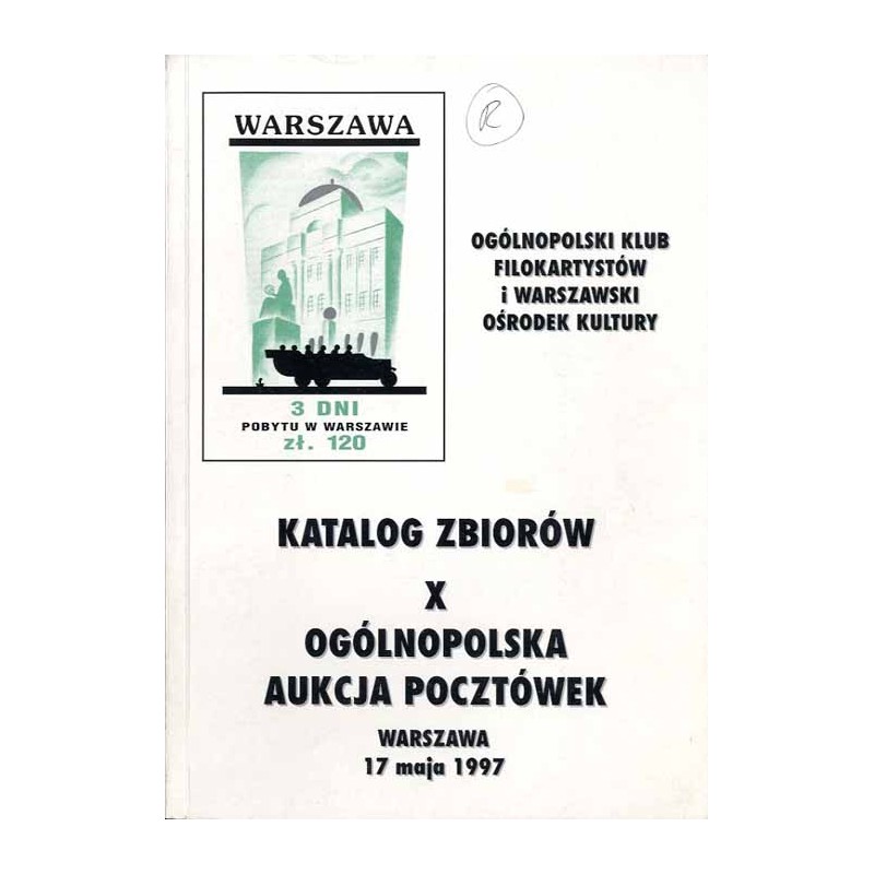 [Ogólnopolski Klub Filokartystów] X Ogólnopolska Aukcja Pocztówek. Warszawa, 17 maja 1997. Katalog zbiorów