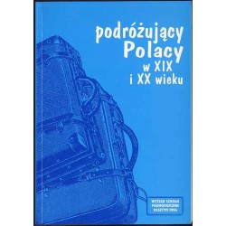 Podróżujący Polacy w XIX i XX wieku