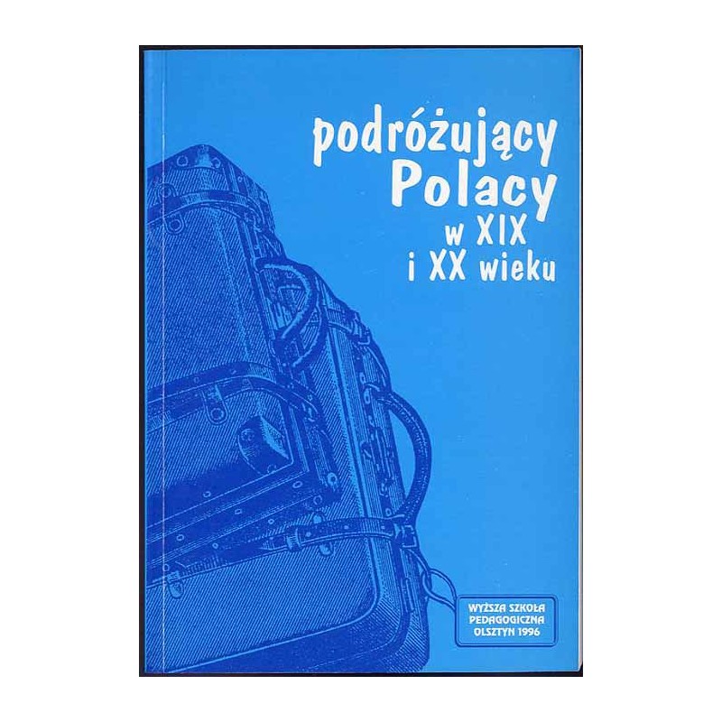 Podróżujący Polacy w XIX i XX wieku