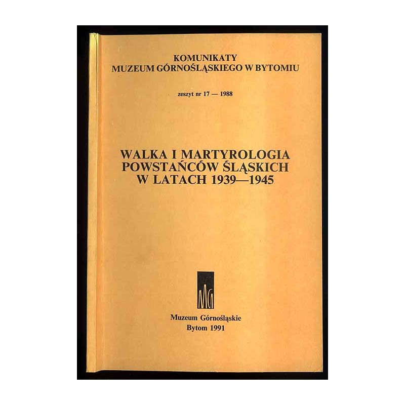 Walka i martyrologia powstańców śląskich w latach 1939-1945
