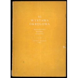 VI Wystawa Okręgu Warszawskiego. Malarstwo, rzeźba, grafika. Listopad -  grudzień 1955
