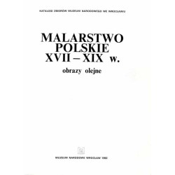 Malarstwo polskie XVII - XIX w. Obrazy olejne [Muzeum Narodowe we Wrocławiu]