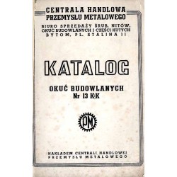 Centrala Handlowa Przemysłu Metalowego. Biuro Sprzedaży śrub, nitów, okuć budowlanych i części kutych. Bytom, Pl. Stalina 11. Ka