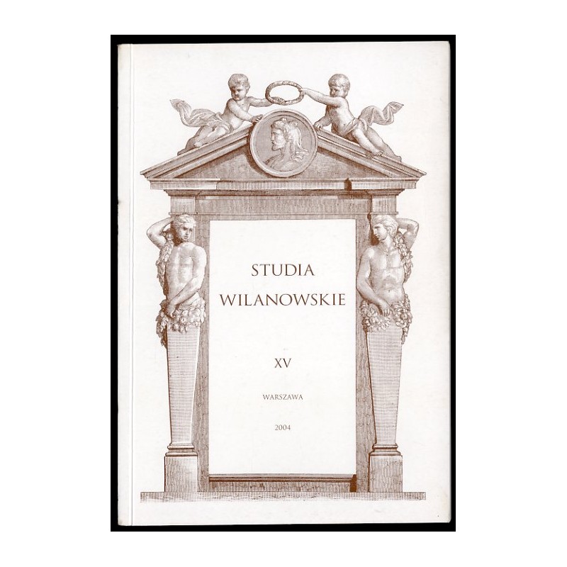 Studia Wilanowskie. 15 (2004)