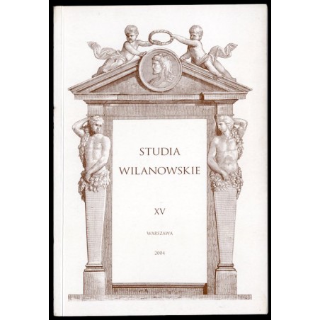 Studia Wilanowskie. 15 (2004)