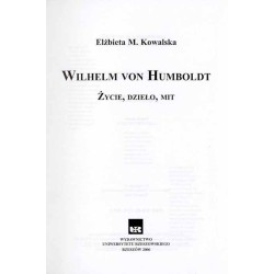 Wilhelm von Humboldt. Życie, dzieło, mit